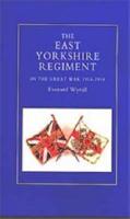 EAST YORKSHIRE REGIMENT IN THE GREAT WAR 1914-1918