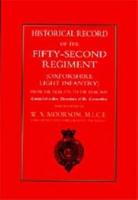 Historical Record of the Fifty-Second Regiment (Oxfordshire Light Infantry) from the Year 1755 to the Year 1858