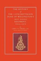 History of the 1/4Th Battalion, Duke of Wellington OS (West Riding) Regiment 1914-1919