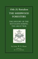10th (S) Bn the Sherwood Foresters. The History of the Battalion During the War