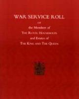 War Service Roll of the Members of the Royal Households and Estates of the King and the Queen