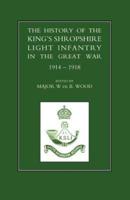 The History of the King's Shropshire Light Infantry in the Great War, 1914-1918
