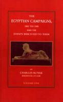 Egyptian Campaigns, 1882-1885 and the Events Which Led to Them