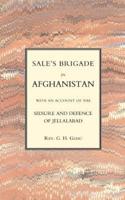 Sales Brigade in Afghanistan With an Account of the Seisure and Defence of Jellalabad (Afghanistan 1841-2)