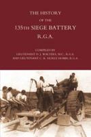 History of the 135th Siege Battery R.G.a
