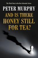 And Is There Still Honey for Tea?