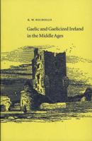 Gaelic and Gaelicized Ireland in the Middle Ages