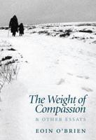 The Weight of Compassion & Other Essays
