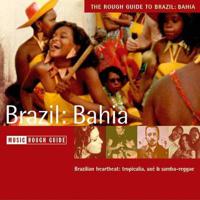 The Rough Guide to the Music of Brazil: Bahia