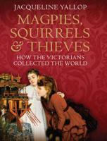 Magpies, Squirrels & Thieves