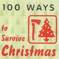 100 Ways to Survive Christmas