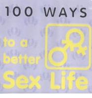 100 Ways to a Better Sex Life