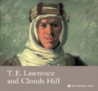 T.E. Lawrence and Clouds Hill