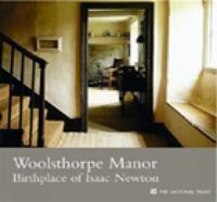 Woolsthorpe Manor : Lincolnshire