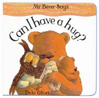 Mr Bear Says Can I Have a Hug?