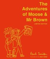 The Adventures of Moose & Mr Brown