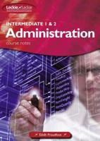 Intermediate 1 & 2 Administration. Course Notes