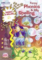 Funny Phonics & Silly Spelling. Age 6-7