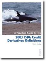 Practical Guide to the 2003 ISDA Credit Derivatives Definitions