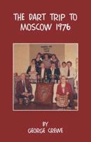 The Dart Trip To Moscow 1976