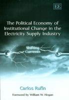 The Political Economy of Institutional Change in the Electricity Supply Industry