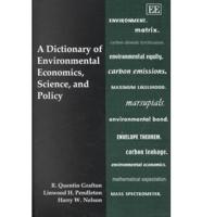A Dictionary of Environmental Economics, Science and Policy