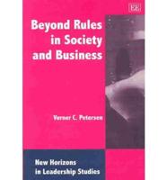 Beyond Rules in Society and Business