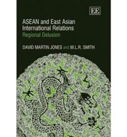 ASEAN and East Asian International Relations