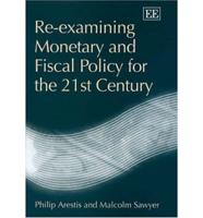 Re-Examining Monetary and Fiscal Policy for the 21st Century