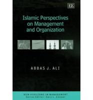 Islamic Perspectives on Management and Organization