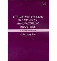 The Growth Process in East Asian Manufacturing Industries