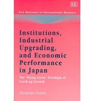 Institutions, Industrial Upgrading, and Economic Performance in Japan