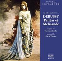 An Introduction To... Debussy Pelleas Et Melisande