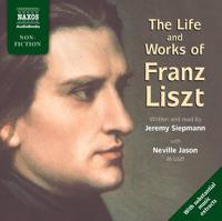 The Life and Works of Franz Liszt