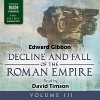 The Decline and Fall of the Roman Empire. Volume III