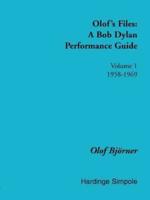 Olof's Files : A Bob Dylan Performance Guide : Volume 1 : 1958-1969