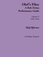 Olof's Files: A Bob Dylan Performance Guide: Volume 9