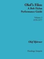 Olof's Files: A Bob Dylan Performance Guide: Volume 2 1970 - 1977