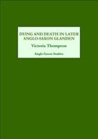 Dying and Death in Later Anglo-Saxon England