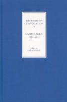 Records of Convocation V: Canterbury, 1414-1443