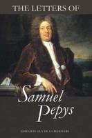 The Letters of Samuel Pepys, 1656-1703
