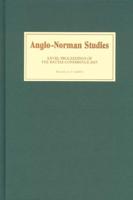 Anglo-Norman Studies XXVIII. Proceedings of the Battle Conference 2005