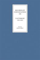 Records of Convocation XII: Canterbury, 1761-1852