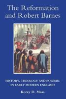 The Reformation and Robert Barnes