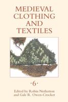 Medieval Clothing and Textiles. Volume 6