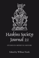 The Haskins Society Journal Volume 21, 2009