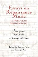 Essays on Renaissance Music in Honour of David Fallows