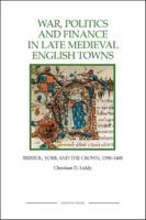 War, Politics and Finance in Late Medieval English Towns: The Patterns and Meanings of State-Level Conflict in the 19th Century