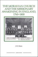 The Moravian Church and the Missionary Awakening in England, 1760-1800