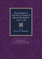 Proceedings of the Privy Council of Queen Elizabeth I, 1582-83